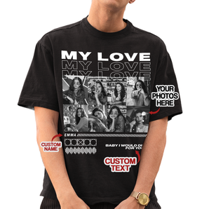 Custom 'My Love' Black T-shirts: Personalize Your Photos and Text | Perfect Gift for Boyfriend, Husband | Valentine's, Birthdays, Anniversaries & Special Occasions