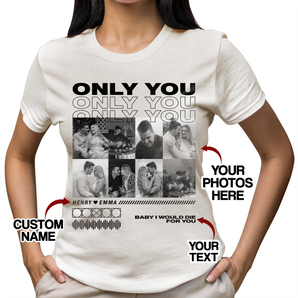Custom Only You White T-Shirts with Her/Him Photos: Personalized T-shirt for Husband And Wife | Perfect Gift For Couple| Great for Valentine's Day, Birthdays Anniversaries and More!
