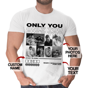Custom Only You White T-Shirts with Her/Him Photos: Personalized T-shirt for Boyfriends and Girlfriends | Perfect Gift For Couple| Great for Valentine's Day, Birthdays Anniversaries and More!