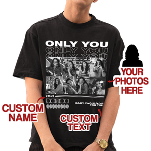 Custom Only You Black T-Shirt with Her/Him Photos: Personalized T-shirt for Boyfriends and Girlfriends | Perfect Gift For Couple