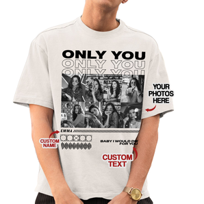 Custom ‘Only You’ White T-shirt: Personalize with Your Photos & Text | Ideal Gift for Boyfriend or Husband | Ideal for Valentine's, Birthdays, Anniversaries & and Beyond!