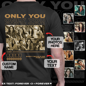 Custom ‘Only You’ Black T-shirt: Personalize with Your Photos & Text | Ideal Gift for Boyfriend or Husband | Ideal for Valentine's, Birthdays, Anniversaries & Special Occasions