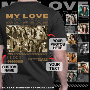Custom 'My Love' Black T-shirts: Personalize with Your Photos and Text for Boyfriend, Husband | Perfect Couple's Gift | Ideal for Valentine's, Birthdays & Special Occasions