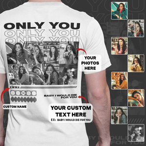 Custom Only You Couple's White T-shirts Design: Perfect Gift for Boyfriends, Girlfriends, Husband, Wife | Ideal for Birthdays, Valentine's, and More